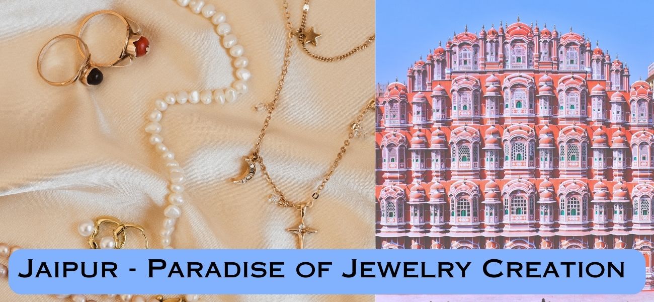 Jaipur - Paradise of Jewelry Creation