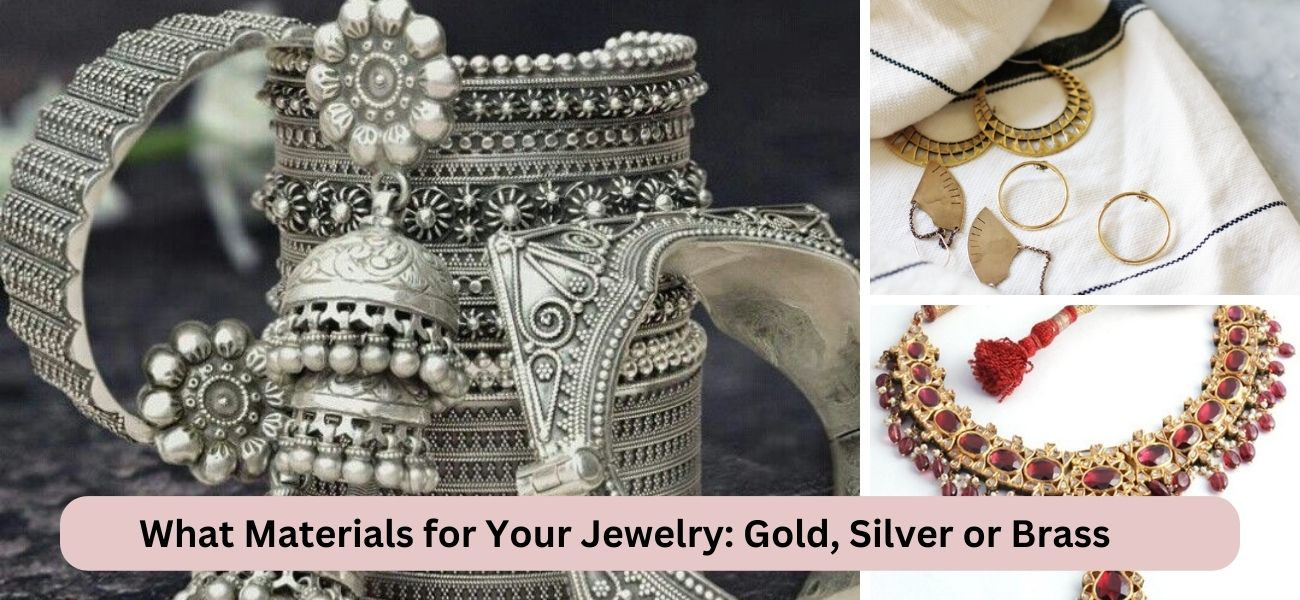 What materials for your jewelry gold silver brass
