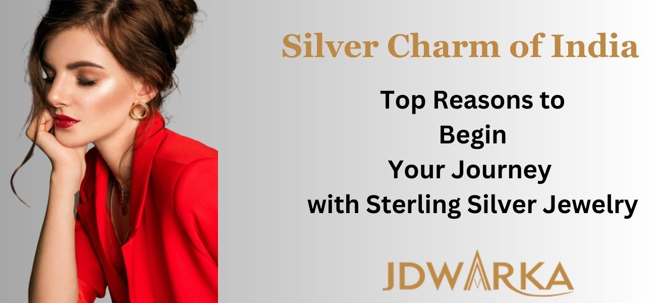 top reasons to begin your journey with sterling silver jewelry